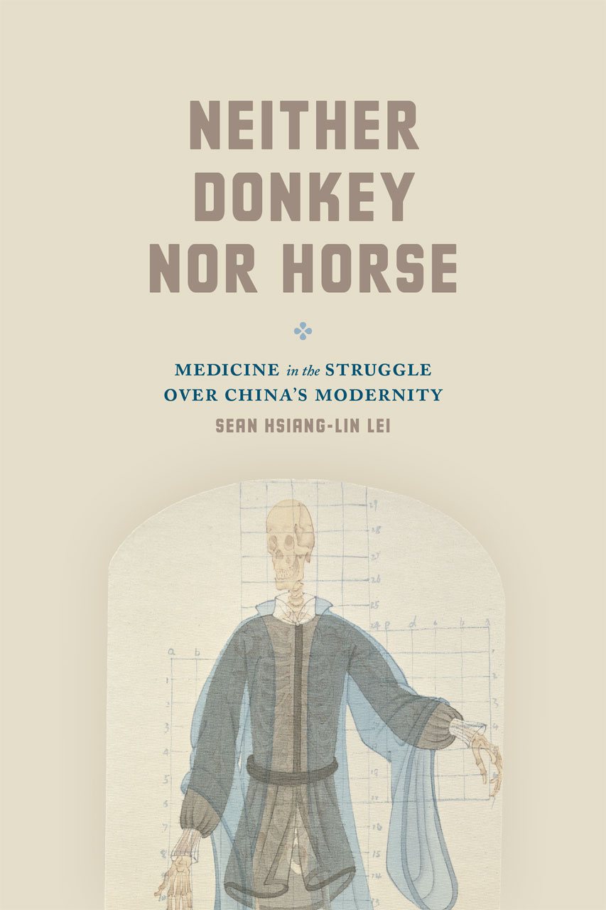 Neither Donkey nor Horse:MEDICINE IN THE STRUGGLE OVER CHINA'S MODERNITY封面